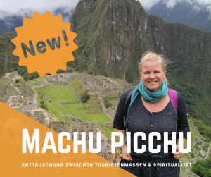 machu-picchu-touristenmassen-spiritualitaet-enttaeuschung